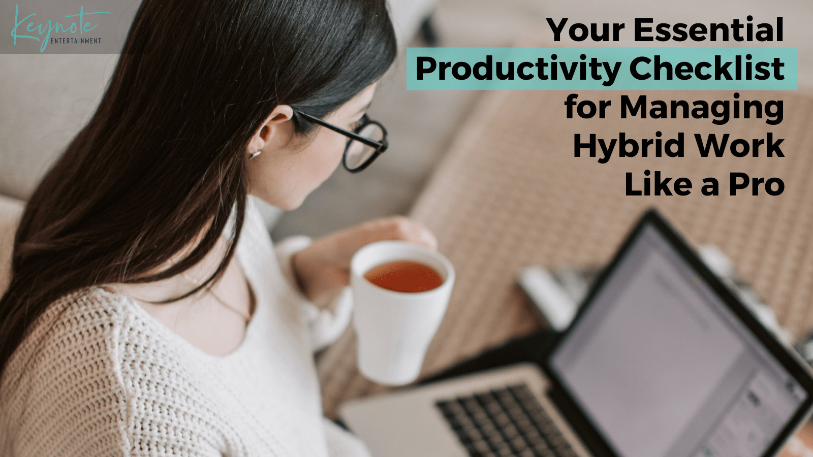 Essential Productivity Checklist for Managing Hybrid Work Like a Pro